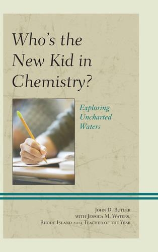 Бумажная книга «Who's the New Kid in Chemistry?: Exploring Uncharted Waters», автор Джон Д. Батлер - фото №1