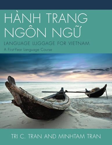 Бумажная книга «HÀNH TRANG NGÔN NG?: LANGUAGE LUGGAGE FOR VIETNAM: A First-Year Language Course», авторов Минь-Там Тран, Три К. Тран - фото №1