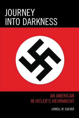 Паперова книга «Journey into Darkness: An American in Hitler's Wehrmacht», автор Лоуелл В. Калвер - фото №1
