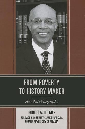 Бумажная книга «From Poverty to History Maker: An Autobiography», автор Роберт А. Холмс - фото №1