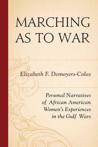 Бумажная книга «Marching as to War: Personal Narratives of African American Women’s Experiences in the Gulf Wars», автор Элизабет Ф. Денуа-Колас - фото №1