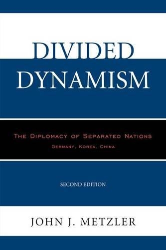 Бумажная книга «Divided Dynamism: The Diplomacy of Separated Nations: Germany, Korea, China», автор Джон Дж. Метцлер - фото №1