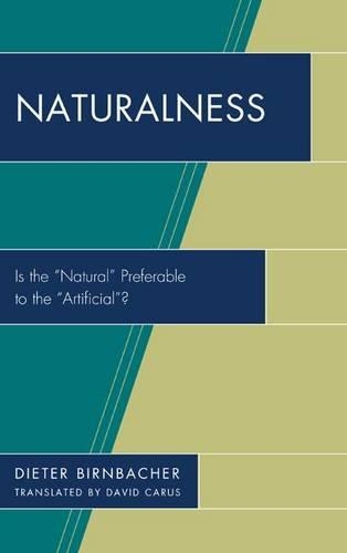 Бумажная книга «Naturalness: Is the “Natural” Preferable to the “Artificial”?», автор Дитер Бирнбахер - фото №1