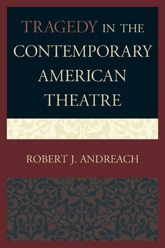 Бумажная книга «Tragedy in the Contemporary American Theatre», автор Роберт Дж. Андреач - фото №1