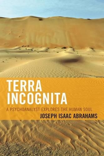 Бумажная книга «Terra Incognita: A Psychoanalyst Explores the Human Soul», автор Джозеф Айзек Абрахамс - фото №1