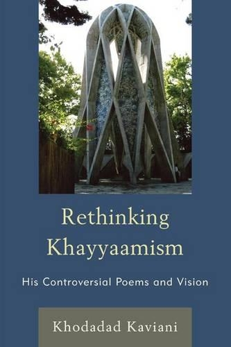 Бумажная книга «Rethinking Khayyaamism: His Controversial Poems and Vision», автор Ходадад Кавиани - фото №1