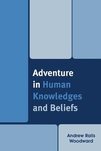 Бумажная книга «Adventure in Human Knowledges and Beliefs», автор Эндрю Раллс Вудворд - фото №1