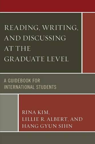 Бумажная книга «Reading, Writing, and Discussing at the Graduate Level: A Guidebook for International Students», авторов Ханг Гюн Син, Лилли Р. Аблерт, Рина Ким - фото №1