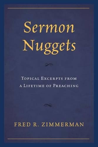 Бумажная книга «Sermon Nuggets: Topical Excerpts from a Lifetime of Preaching», автор Фред Р. Циммерман - фото №1