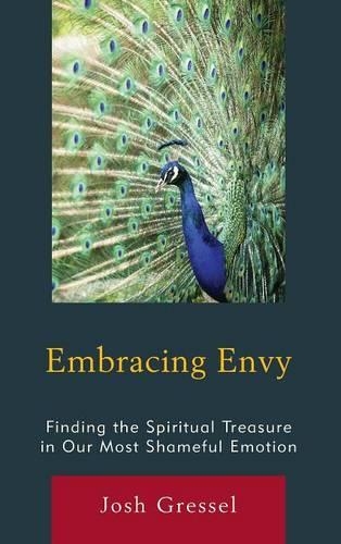 Бумажная книга «Embracing Envy: Finding the Spiritual Treasure in Our Most Shameful Emotion», автор Джош Грессель - фото №1
