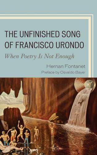 Бумажная книга «The Unfinished Song of Francisco Urondo: When Poetry is Not Enough», автор Эрнан Фонтане - фото №1