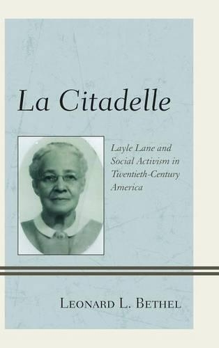 Бумажная книга «La Citadelle: Layle Lane and Social Activism in Twentieth-Century America», автор Леонард Л. Бетел - фото №1