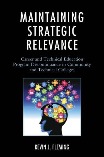 Бумажная книга «Maintaining Strategic Relevance: Career and Technical Education Program Discontinuance in Community and Technical Colleges», автор Кевин Дж. Флеминг - фото №1