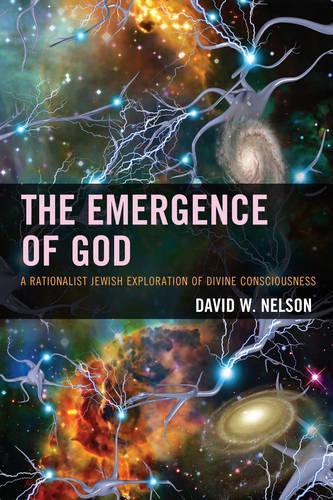 Бумажная книга «The Emergence of God: A Rationalist Jewish Exploration of Divine Consciousness», автор Дэвид У. Нельсон - фото №1