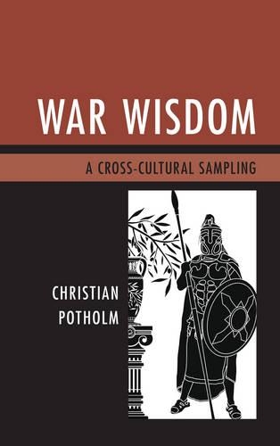 Паперова книга «War Wisdom: A Cross-Cultural Sampling», автор Крістіан П. Потхолм - фото №1