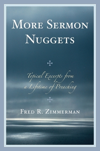 Бумажная книга «More Sermon Nuggets: Topical Excerpts from a Lifetime of Preaching», автор Фред Р. Циммерман - фото №1