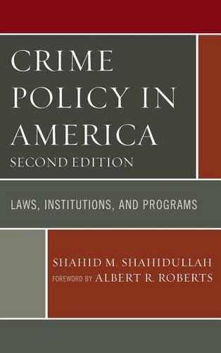 Бумажная книга «Crime Policy in America: Laws, Institutions, and Programs», автор Шахид М. Шахидулла - фото №1
