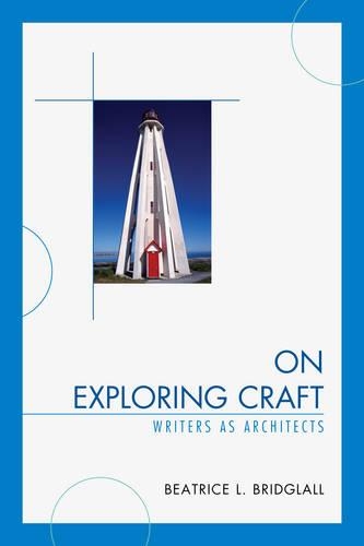 Бумажная книга «On Exploring Craft: Writers as Architects», автор Беатрис Л. Бридглалл - фото №1