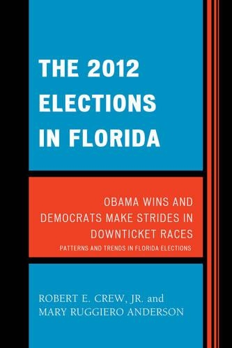 Бумажная книга «The 2012 Elections in Florida: Obama Wins and Democrats Make Strides in Downticket Races», авторов Мэри Руджеро Андерсон, Роберт Э. Крю - фото №1