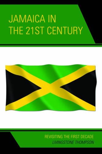 Бумажная книга «Jamaica in the 21st Century: Revisiting the First Decade», автор Ливингстон Томпсон - фото №1