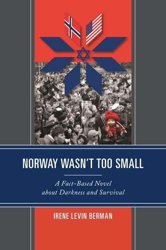 Бумажная книга «Norway Wasn't Too Small: A Fact-Based Novel about Darkness and Survival», автор Ирен Левин Берман - фото №1