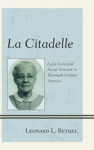 Бумажная книга «La Citadelle: Layle Lane and Social Activism in Twentieth-Century America», автор Леонард Л. Бетел - фото №1
