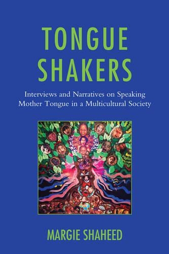 Бумажная книга «Tongue Shakers: Interviews and Narratives on Speaking Mother Tongue in a Multicultural Society», автор Марджи Шахид - фото №1