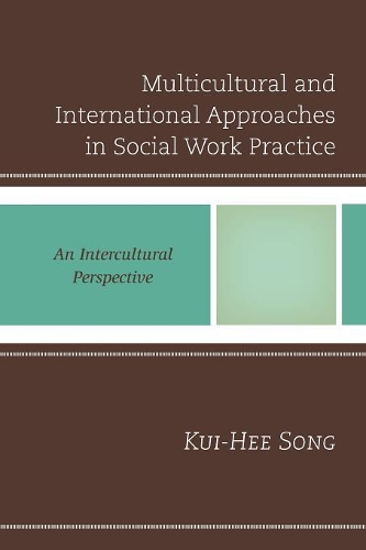Паперова книга «Multicultural and International Approaches in Social Work Practice: An Intercultural Perspective», автор Куй-Хі Сонг - фото №1