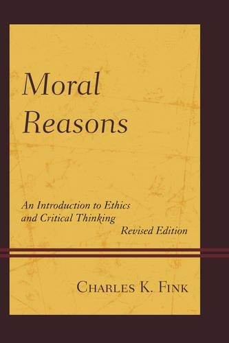 Паперова книга «Moral Reasons: An Introduction to Ethics and Critical Thinking», автор Чарльз К. Фінк - фото №1