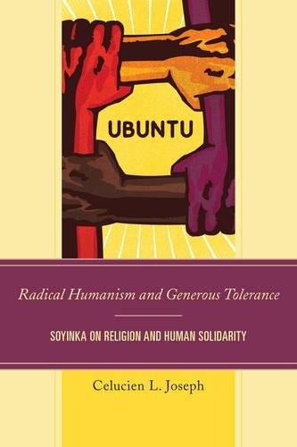 Паперова книга «Radical Humanism and Generous Tolerance: Soyinka on Religion and Human Solidarity», автор Селусієн Л. Джозеф - фото №1