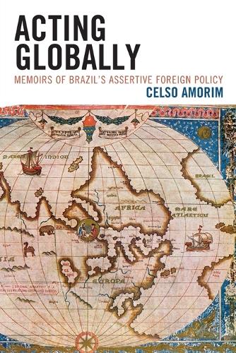 Бумажная книга «Acting Globally: Memoirs of Brazil’s Assertive Foreign Policy», автор Селсо Аморим - фото №1