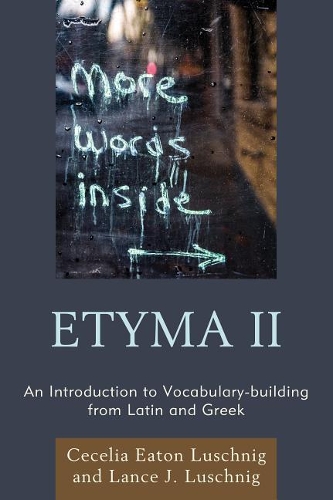 Паперова книга «ETYMA Two: An Introduction to Vocabulary Building from Latin and Greek», авторів Сесілія Ітон Лушніг, Ланс Дж. Лушніг - фото №1