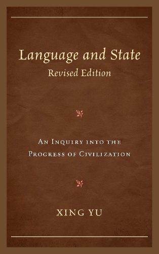Бумажная книга «Language and State: An Inquiry Into the Progress of Civilization», автор Синь Юй - фото №1