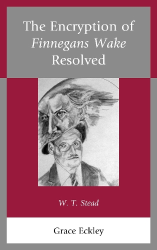 Паперова книга «The Encryption of Finnegans Wake Resolved: W. T. Stead», автор Грейс Еклі - фото №1