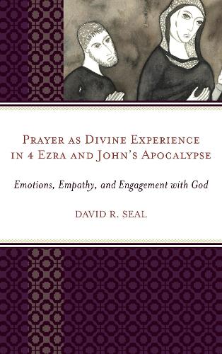 Бумажная книга «Prayer as Divine Experience in 4 Ezra and John’s Apocalypse: Emotions, Empathy, and Engagement with God», автор Дэвид Сил - фото №1