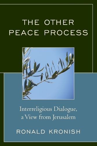 Бумажная книга «The Other Peace Process: Interreligious Dialogue, a View from Jerusalem», автор Рональд Крониш - фото №1