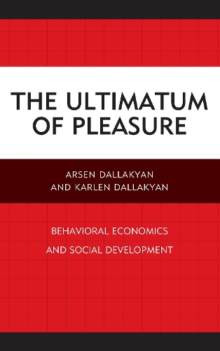 Паперова книга «The Ultimatum of Pleasure: Behavioral Economics and Social Development», авторів Арсен Даллакян, Карлен Даллакян - фото №1
