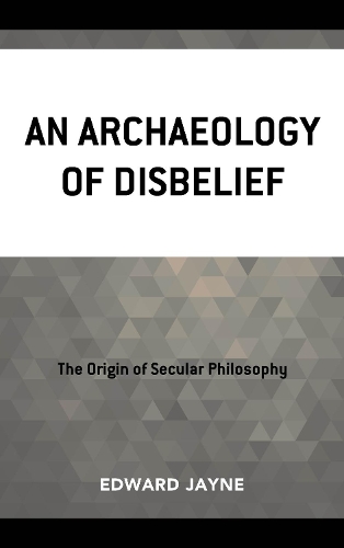 Бумажная книга «An Archaeology of Disbelief», автор Эдвард Джейн - фото №1