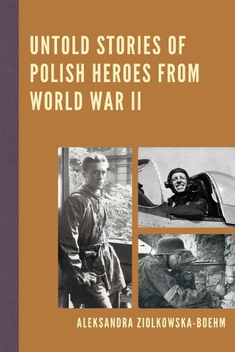 Паперова книга «Untold Stories of Polish Heroes from World War II», автор Александра Зьолковська-Бом - фото №1