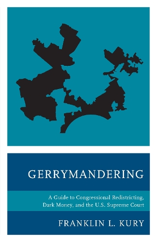 Бумажная книга «Gerrymandering: A Guide to Congressional Redistricting, Dark Money, and the U.S. Supreme Court», автор Франклин Л. Кури - фото №1