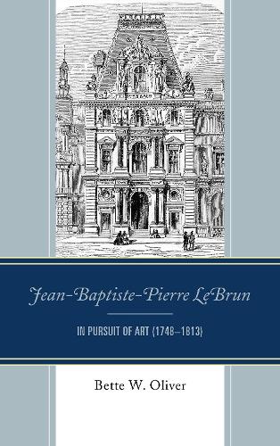 Бумажная книга «Jean-Baptiste-Pierre LeBrun: In Pursuit of Art (1748–1813)», автор Бетт У. Оливер - фото №1