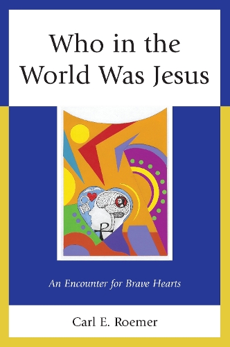 Бумажная книга «Who in the World Was Jesus: An Encounter for Brave Hearts», автор Карл Э. Ромер - фото №1