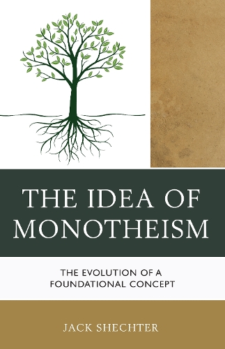 Бумажная книга «The Idea of Monotheism: The Evolution of a Foundational Concept», автор Джек Шехтер - фото №1
