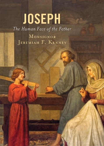 Паперова книга «Joseph: The Human Face of the Father», автор Джеремайя Ф. Кенні - фото №1