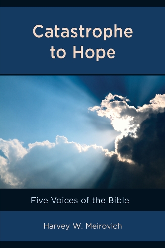 Бумажная книга «Catastrophe to Hope: Five Voices of the Bible», автор Харви В. Мейрович - фото №1