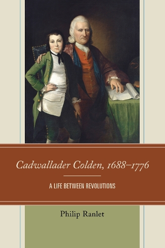 Бумажная книга «Cadwallader Colden, 1688–1776: A Life between Revolutions», автор Филип Ранлет - фото №1
