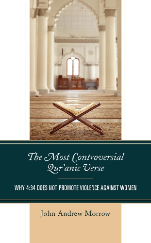 Бумажная книга «The Most Controversial Qur'anic Verse: Why 4:34 Does Not Promote Violence Against Women», автор Джон Эндрю Морроу - фото №1
