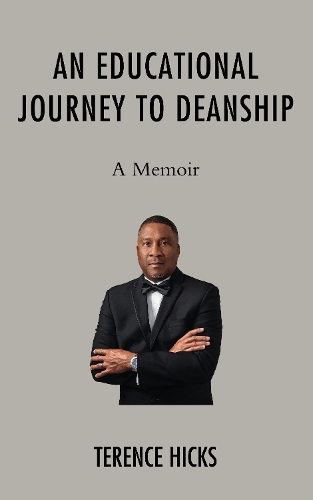 Паперова книга «An Educational Journey to Deanship: A Memoir», автор Теренс Хікс - фото №1