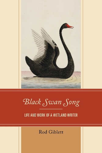 Паперова книга «Black Swan Song: Life and Work of a Wetland Writer», автор Род Гіблетт - фото №1