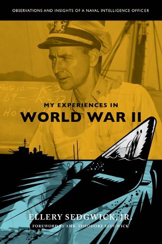 Бумажная книга «My Experiences in World War II: Observations and Insights of a Naval Intelligence Officer», автор Эллери Седжвик младший - фото №1